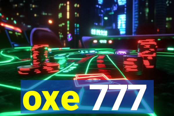 oxe 777